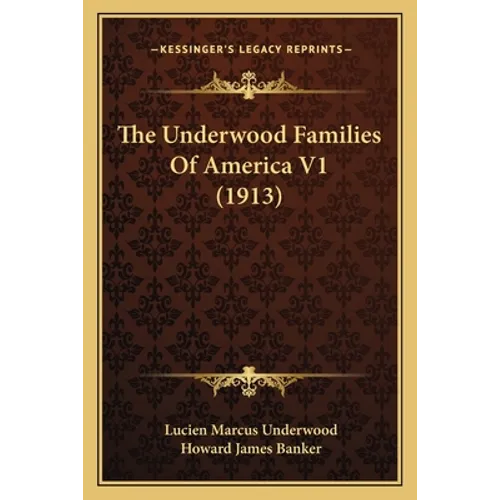 The Underwood Families Of America V1 (1913) - Paperback