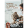 Psychosocial Approaches to Child and Adolescent Health and Wellbeing - Paperback