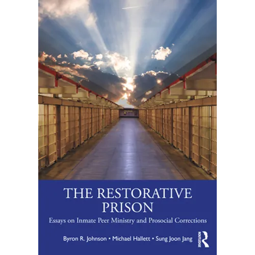 The Restorative Prison: Essays on Inmate Peer Ministry and Prosocial Corrections - Paperback