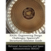 NASA: Engineering Design Challenges: Spacecraft Structures Educator Guide - Paperback