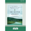 The Deeper Journey: The Spirituality of Discovering Your True Self [Standard Large Print 16 Pt Edition] - Paperback