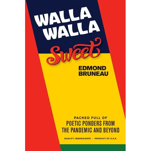 Walla Walla Sweet: Packed full of poetic ponders from the pandemic and beyond - Paperback