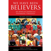 We Have Been Believers: An African American Systematic Theology, Second Edition - Paperback