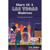 Diary Of A Las Vegas Waitress: Serving Up Awareness - Paperback