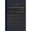 The Detroit News: Eighteen Hundred and Seventy-three, Nineteen Hundred and Seventeen, a Record of Progress: - Paperback