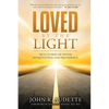 Loved by the Light: True Stories of Divine Intervention and Providence - Paperback