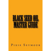 Black Seed Oil Master Guide - Paperback