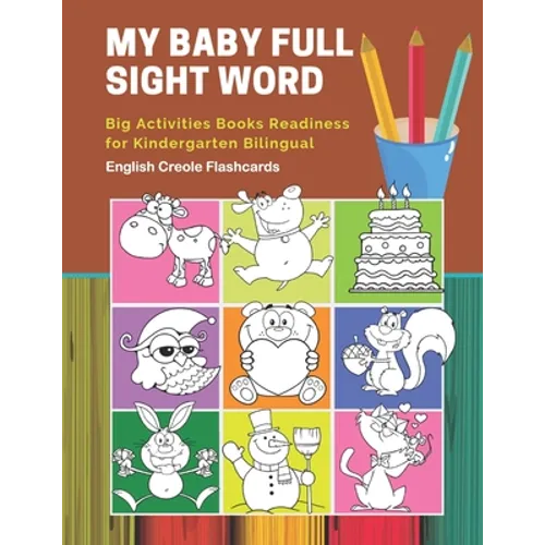 My Baby Full Sight Word Big Activities Books Readiness for Kindergarten Bilingual English Creole Flashcards: Learn reading tracing workbook and fun ba - Paperback