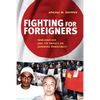 Fighting for Foreigners: Immigration and Its Impact on Japanese Democracy - Paperback