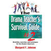 Drama Teacher's Survival Guide--Volume 2: Activities, Exercises, and Techniques for the Theatre Classroom - Paperback