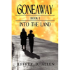 Gone Away Into the Land - Paperback