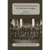 The European Discovery of American Surgery: Volume 2: Surgical "Mecca" - Hardcover