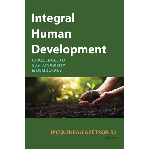 Integral Human Development: Challenges to Sustainability and Democracy - Paperback