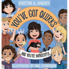 You've Got Quirks: And You're Wonderful! - Hardcover
