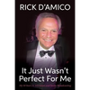It Just Wasn't Perfect For Me: My 50 Years in Television and Radio Broadcasting - Paperback
