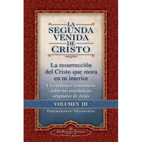 La Segunda Venida de Cristo, Volumen III: La Resurrecion del Cristo Que Mora En Tu Interior = the Second Coming of Christ, Vol.III - Paperback