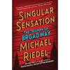 Singular Sensation: The Triumph of Broadway - Paperback