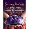 Sourcing Kindness: A Manager's Guide to Unearthing Gems in Medical Office & DME Company Hiring - Paperback