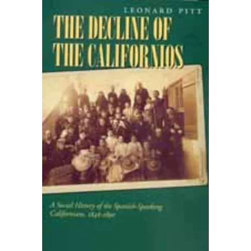 Decline of the Californios: A Social History of the Spanish-Speaking Californians, 1846-1890 - Paperback