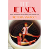The Jet Sex: Airline Stewardesses and the Making of an American Icon - Hardcover