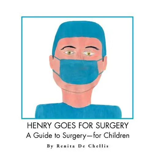 Henry Goes for Surgery: A Guide to Surgery for Children - Paperback