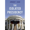 The Isolated Presidency - Hardcover