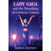 Lady Gaga and the Remaking of Celebrity Culture - Paperback