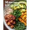 50 Plant-Powered Plates Recipes for Home - Paperback