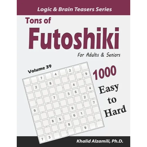 Tons of Futoshiki for Adults & Seniors: 1000 Easy to Hard Puzzles - Paperback