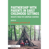 Partnership with Parents in Early Childhood Settings: Insights from Five European Countries - Paperback