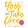 You Take Care: Lessons in Looking After Yourself; For Every Body - Hardcover