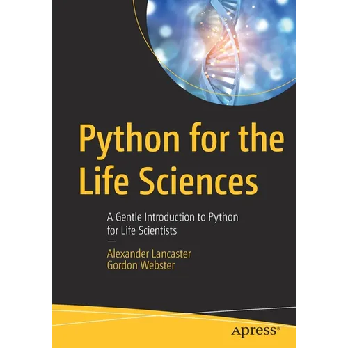 Python for the Life Sciences: A Gentle Introduction to Python for Life Scientists - Paperback