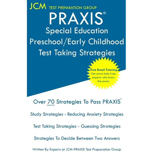 PRAXIS Special Education Preschool/Early Childhood - Test Taking Strategies: PRAXIS 5691 - Free Online Tutoring - New 2020 Edition - The latest strate - Paperback