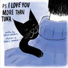 P.S. I Love You More Than Tuna - Hardcover