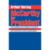 McCarthy for President: The candidacy that toppled a President, pulled a new generation into politics, and moved the country toward peace - Paperback