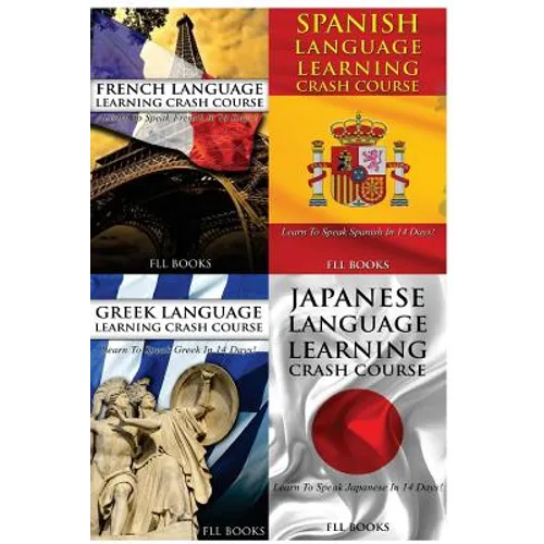 French Language Learning Crash Course + Spanish Language Learn + Greek Language Learning Crash Course + Japanese Language Learning Crash Course - Paperback