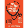 Are You the F**king Doctor?: Tales from the bleeding edge of medicine - Paperback