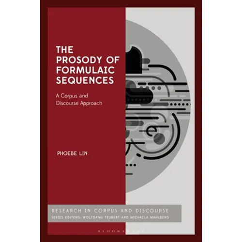 The Prosody of Formulaic Sequences: A Corpus and Discourse Approach - Paperback