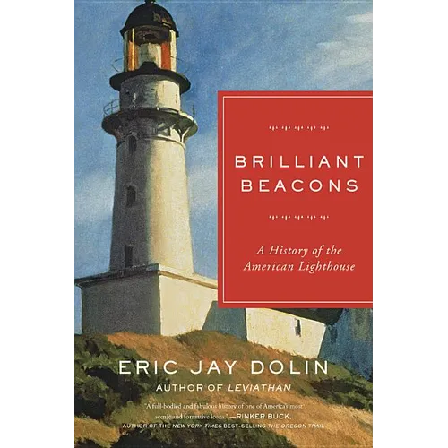 Brilliant Beacons: A History of the American Lighthouse - Paperback