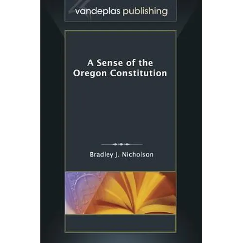 A Sense of the Oregon Constitution - Hardcover