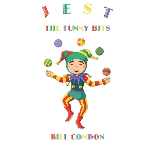 Jest the Funny Bits: poetry, stories and plays for children aged 9 to 12 - Paperback