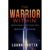 The Warrior Within: Young Men Standing Strong in a Reckless World - Paperback