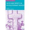 Faith and Impiety in Revolutionary Mexico - Hardcover