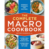 The Complete Macro Cookbook: 2-Week Meal Plan for Muscle Gain, 2-Week Meal Plan for Fat Loss, Workout Guidance and Routines - Paperback