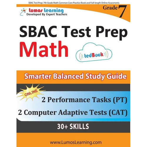 SBAC Test Prep: 7th Grade Math Common Core Practice Book and Full-length Online Assessments: Smarter Balanced Study Guide With Performance Task (PT) a - Paperback