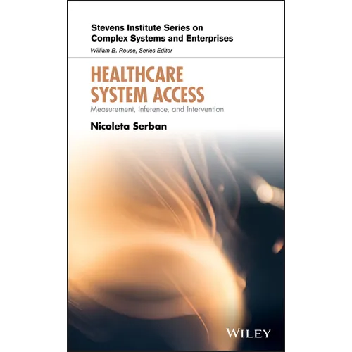 Healthcare System Access: Measurement, Inference, and Intervention - Hardcover