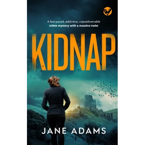 KIDNAP a fast-paced, addictive, unputdownable crime mystery with a massive twist - Paperback