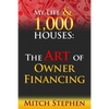 My Life & 1000 Houses: The Art of Owner Financing - Paperback