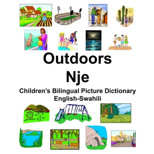 English-Swahili Outdoors/Nje Children's Bilingual Picture Dictionary - Paperback