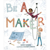 Be a Maker - Hardcover